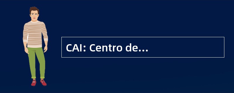 CAI: Centro de AtencÃon Inmediata