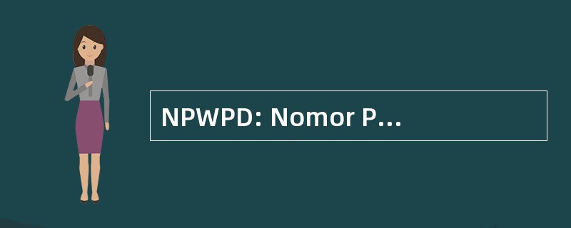 NPWPD: Nomor Pokok Wajib Pajak 行动