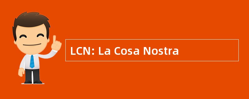 LCN: La Cosa Nostra