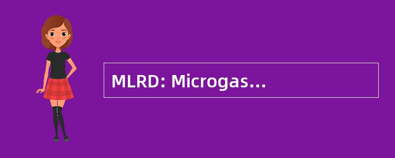 MLRD: Microgastria 肢体减少缺陷协会