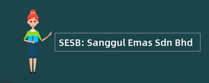 SESB: Sanggul Emas Sdn Bhd