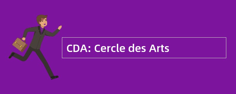 CDA: Cercle des Arts