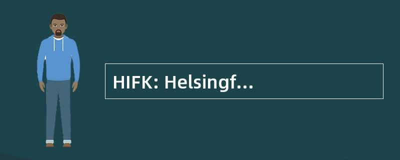 HIFK: Helsingfors Idrotts Förening Kamraterna