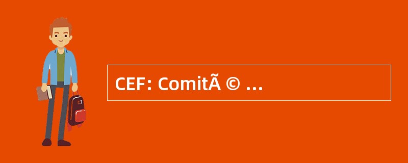 CEF: ComitÃ © des ° coliers 讲法语