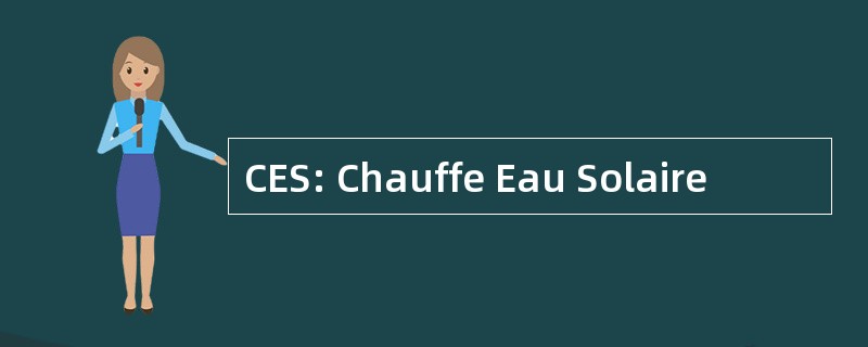 CES: Chauffe Eau Solaire