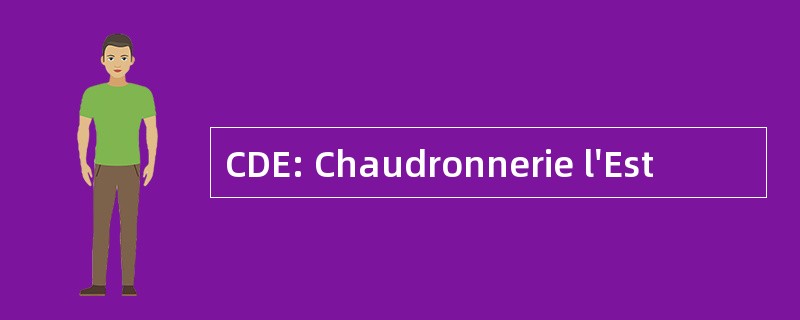 CDE: Chaudronnerie l&#039;Est