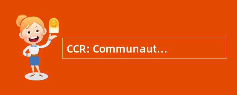 CCR: CommunautÃ © 德公社杜 RibÃ © racois