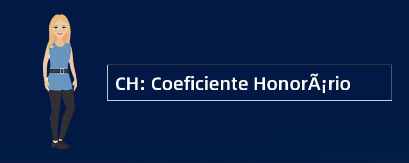 CH: Coeficiente HonorÃ¡rio