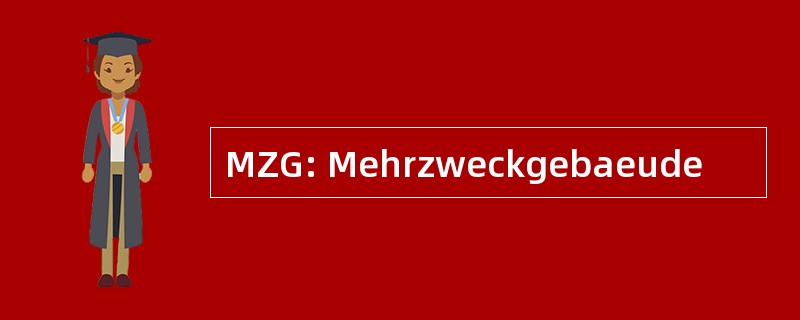 MZG: Mehrzweckgebaeude