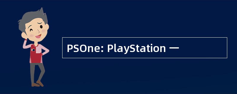 PSOne: PlayStation 一