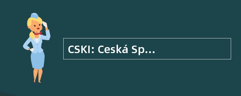 CSKI: Ceská Spolecnost Pro Kybernetiku A Informatiku