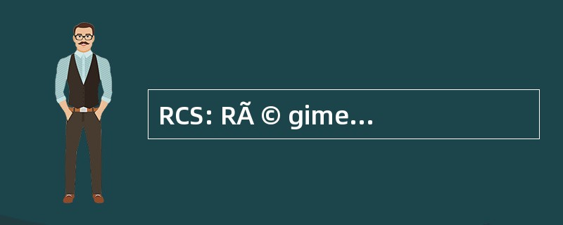 RCS: RÃ © giment de 专家等支援