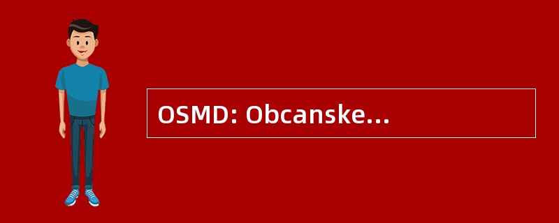 OSMD: Obcanskeho Sdruzeni Majitelu 本