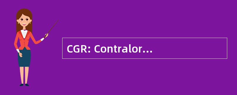 CGR: ContralorÃa 一般 de la RepÃºblica