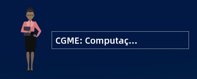 CGME: Computação Gráfica Multimédia e 葡国