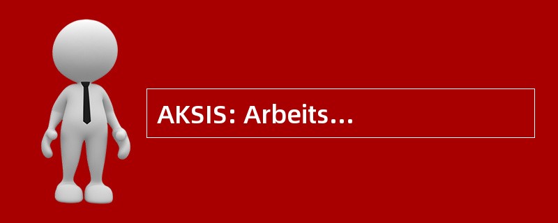 AKSIS: Arbeitskreis 舒茨 · 冯 · Infrastrukturen