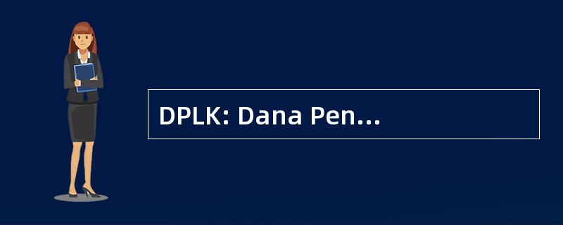 DPLK: Dana Pensiun 印度尼西亚 Keuangan