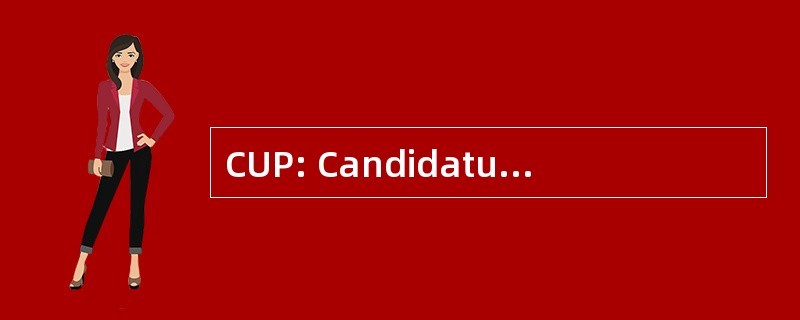 CUP: Candidatura d&#039;Unitat 最受欢迎