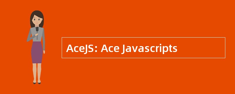 AceJS: Ace Javascripts