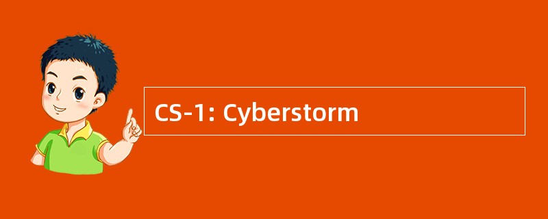 CS-1: Cyberstorm