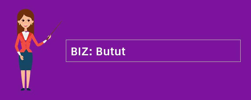 BIZ: Butut