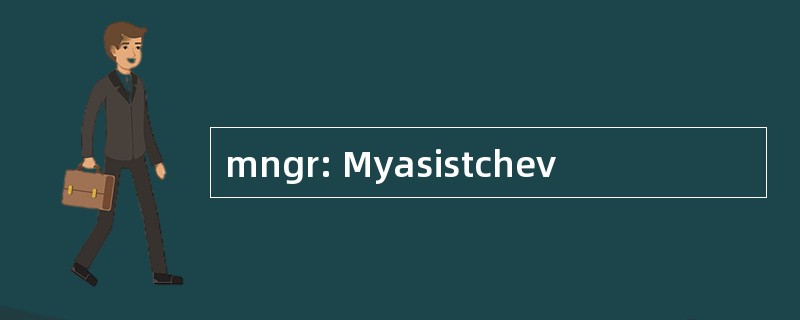 mngr: Myasistchev