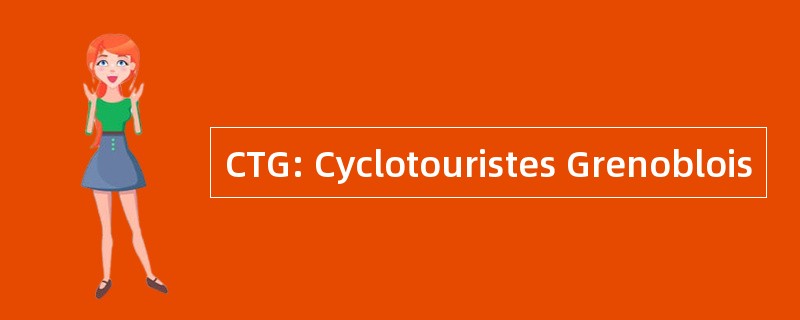 CTG: Cyclotouristes Grenoblois