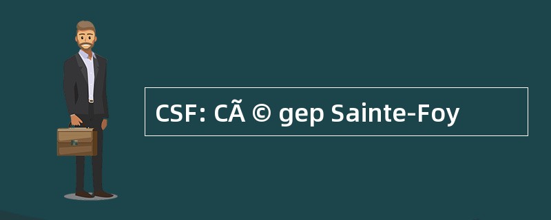 CSF: CÃ © gep Sainte-Foy