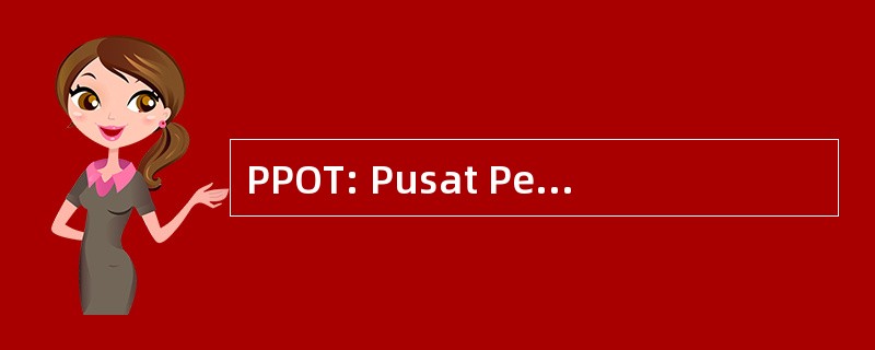 PPOT: Pusat Penelitian Obat 外观整体