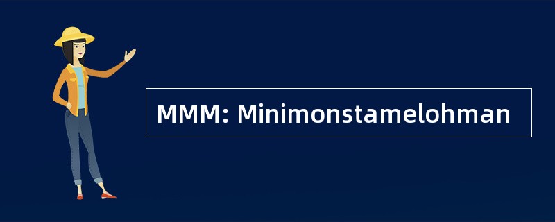 MMM: Minimonstamelohman