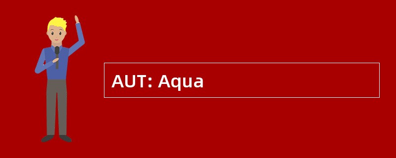 AUT: Aqua