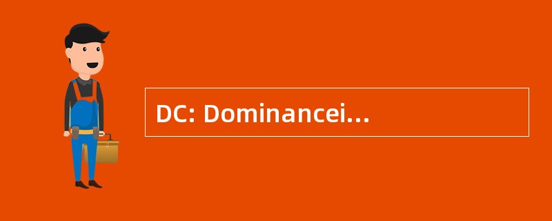 DC: Dominanceinfluencesteadinessconscientiousness