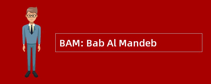 BAM: Bab Al Mandeb