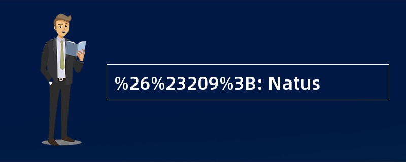 %26%23209%3B: Natus