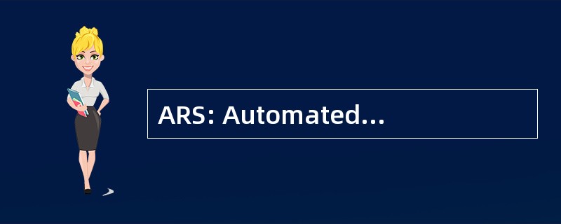 ARS: Automatedautomatic 报告系统