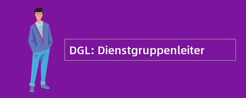 DGL: Dienstgruppenleiter