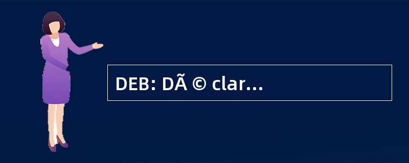 DEB: DÃ © claration d&#039;Echange de Biens