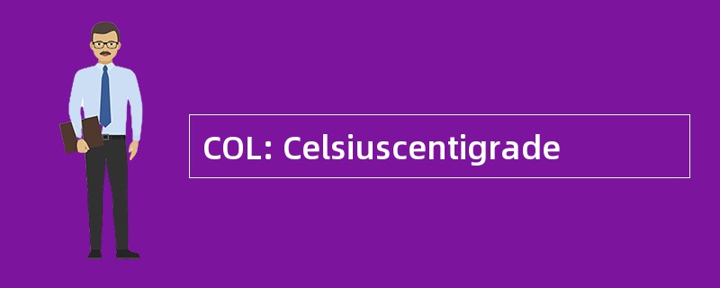 COL: Celsiuscentigrade