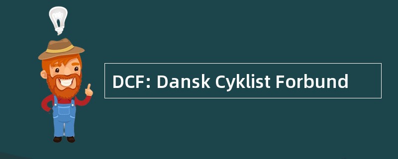 DCF: Dansk Cyklist Forbund