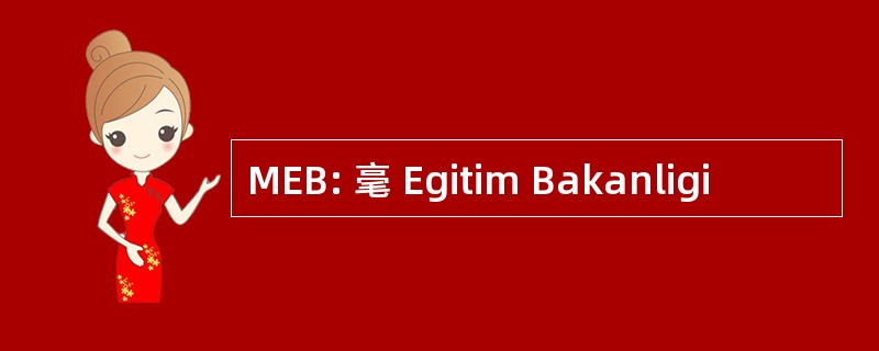 MEB: 毫 Egitim Bakanligi