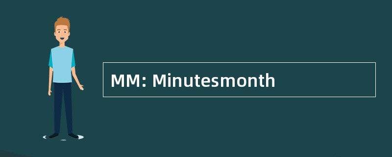 MM: Minutesmonth