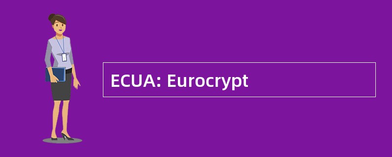 ECUA: Eurocrypt