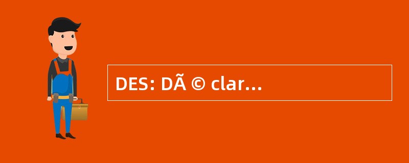 DES: DÃ © claration EuropÃ © enne de 服务