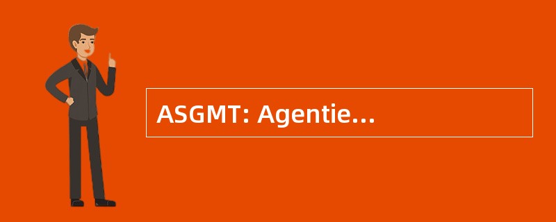 ASGMT: Agentiei 社会防护 A Studentilor