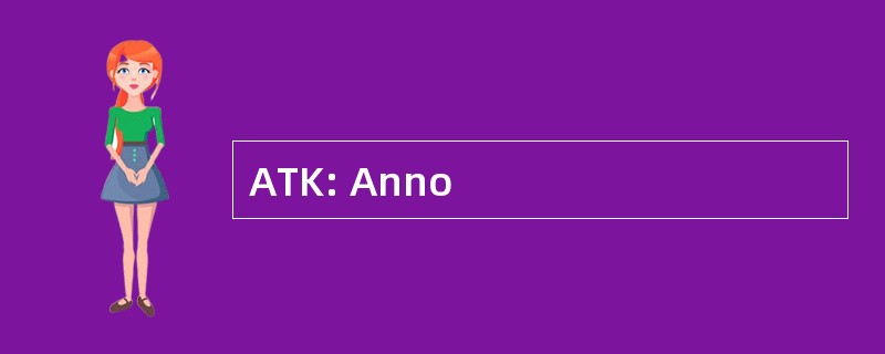 ATK: Anno