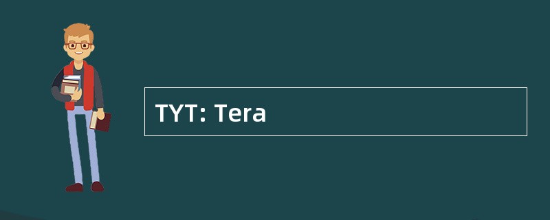 TYT: Tera