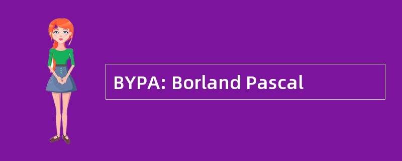 BYPA: Borland Pascal