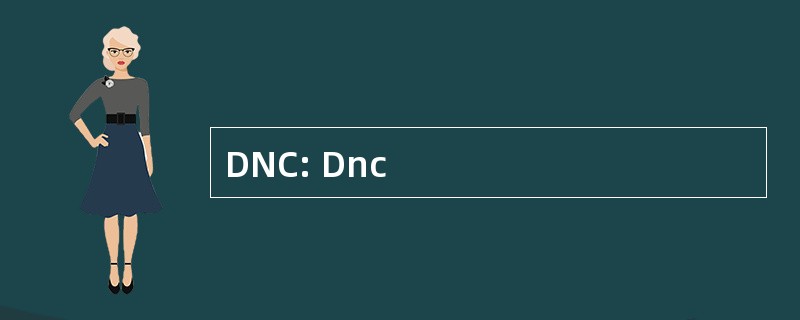 DNC: Dnc