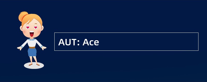 AUT: Ace