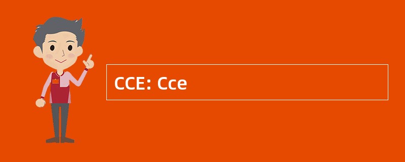 CCE: Cce